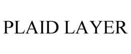PLAID LAYER trademark