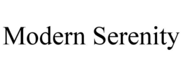 MODERN SERENITY trademark