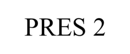 PRES 2 trademark