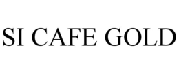 SI CAFE GOLD trademark
