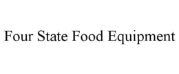 FOUR STATE FOOD EQUIPMENT trademark