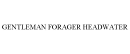 GENTLEMAN FORAGER HEADWATER trademark