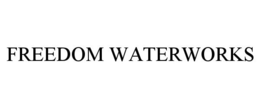 FREEDOM WATERWORKS trademark