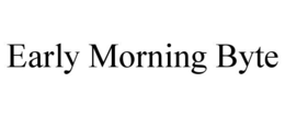 EARLY MORNING BYTE trademark
