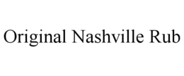 ORIGINAL NASHVILLE RUB trademark