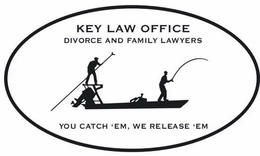 KEY LAW OFFICE DIVORCE AND FAMILY LAWYERS YOU CATCH 'EM, WE RELEASE 'EM trademark