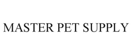 MASTER PET SUPPLY trademark