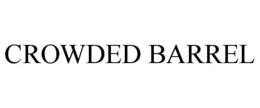 CROWDED BARREL trademark