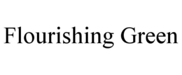 FLOURISHING GREEN trademark