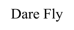 DARE FLY trademark