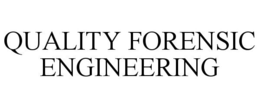 QUALITY FORENSIC ENGINEERING trademark