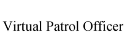 VIRTUAL PATROL OFFICER trademark