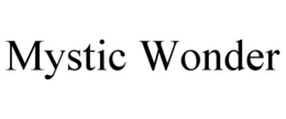 MYSTIC WONDER trademark