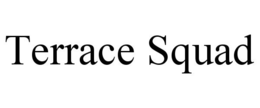 TERRACE SQUAD trademark