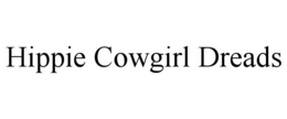 HIPPIE COWGIRL DREADS trademark
