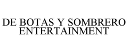 DE BOTAS Y SOMBRERO ENTERTAINMENT trademark