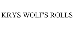 KRYS WOLF'S ROLLS trademark