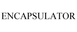 ENCAPSULATOR trademark