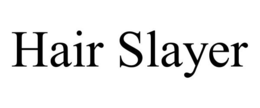 HAIR SLAYER trademark