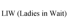 LIW (LADIES IN WAIT) trademark