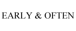 EARLY & OFTEN trademark