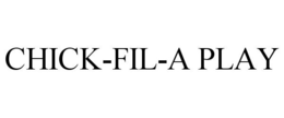 CHICK-FIL-A PLAY trademark