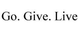 GO. GIVE. LIVE trademark