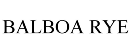 BALBOA RYE trademark