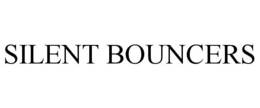 SILENT BOUNCERS trademark