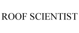 ROOF SCIENTIST trademark