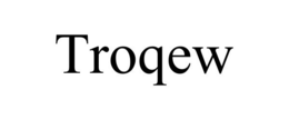TROQEW trademark