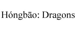 HÓNGBAO: DRAGONS trademark