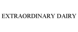 EXTRAORDINARY DAIRY trademark