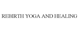 REBIRTH YOGA AND HEALING trademark