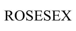 ROSESEX trademark