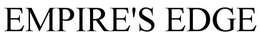 EMPIRE'S EDGE trademark