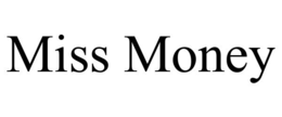 MISS MONEY trademark