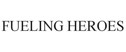 FUELING HEROES trademark