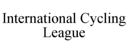INTERNATIONAL CYCLING LEAGUE trademark