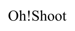OH!SHOOT trademark