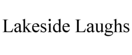 LAKESIDE LAUGHS trademark
