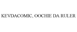 KEVDACOMIC, OOCHIE DA RULER trademark