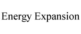 ENERGY EXPANSION trademark
