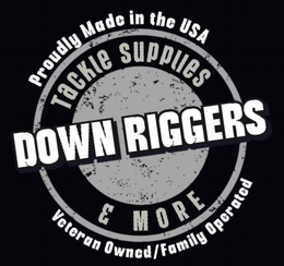 DOWN RIGGERS TACKLE SUPPLIES & MORE PROUDLY MADE IN THE USA VETERAN OWNED/FAMILY OPERATED trademark