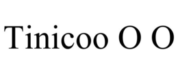 TINICOO O O trademark