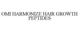 OMI HARMONIZE HAIR GROWTH PEPTIDES trademark