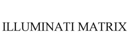 ILLUMINATI MATRIX trademark