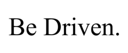 BE DRIVEN. trademark