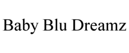 BABY BLU DREAMZ trademark