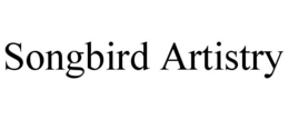 SONGBIRD ARTISTRY trademark
